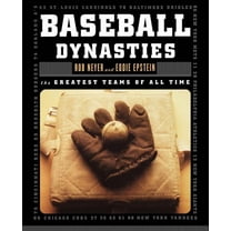 Baseball Dynasties: The Greatest Teams of All Time, (Paperback)