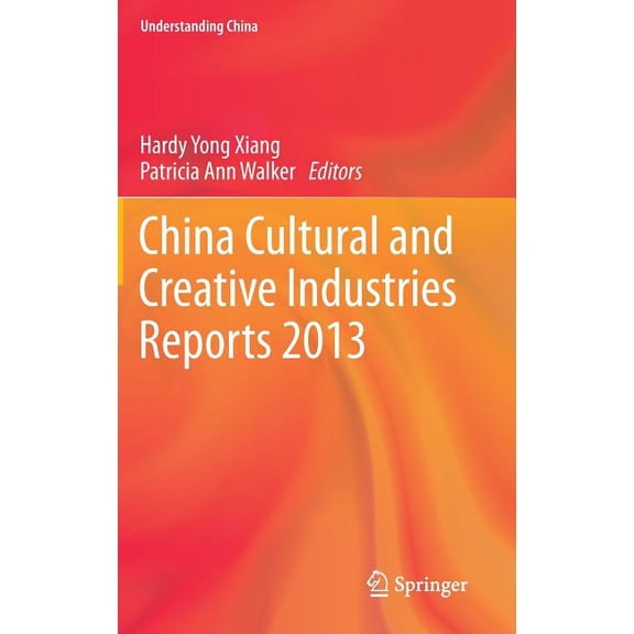 Understanding China China Cultural and Creative Industries Reports 2013, (Hardcover)