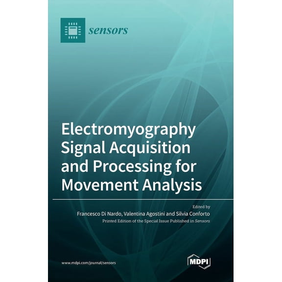 Electromyography Signal Acquisition and Processing for Movement Analysis, (Hardcover)