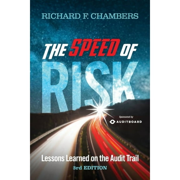 The Speed of Risk: Lessons Learned on the Audit Trail, 3rd Edition, (Paperback)