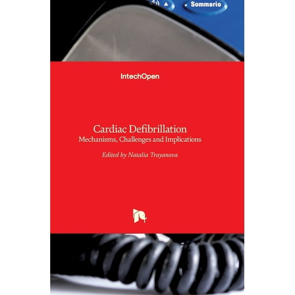 Cardiac Defibrillation: Mechanisms, Challenges and Implications (Hardcover)