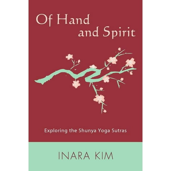Of Hand and Spirit: Exploring the Shunya Yoga Sutras