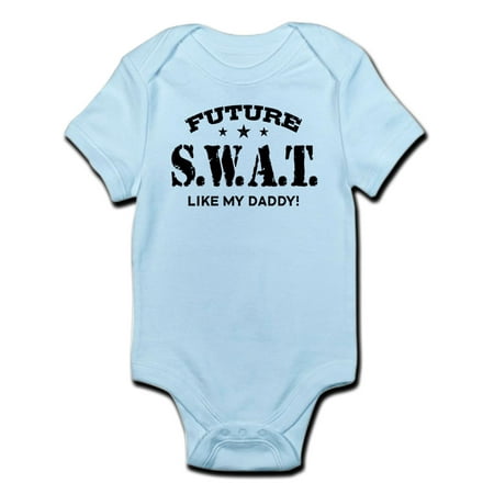 

CafePress - Future Swat Like My Daddy Infant Bodysuit - Baby Light Bodysuit