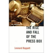 The Rise and Fall of the Press Box [Hardcover - Used]