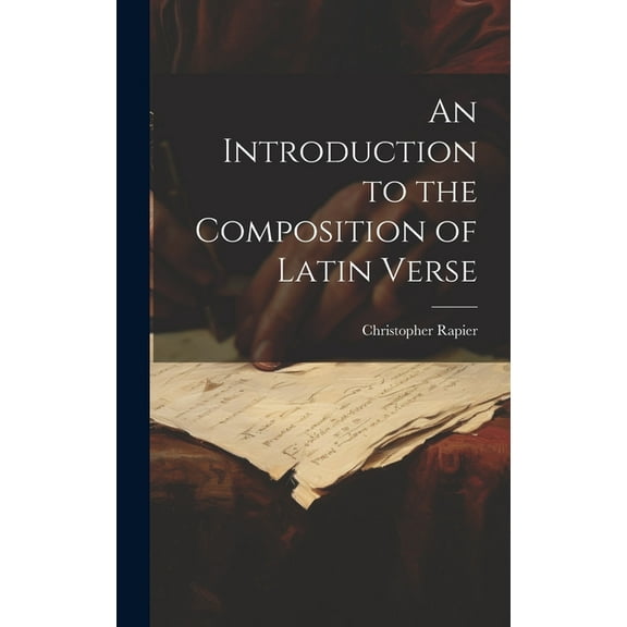 An Introduction to the Composition of Latin Verse (Hardcover)