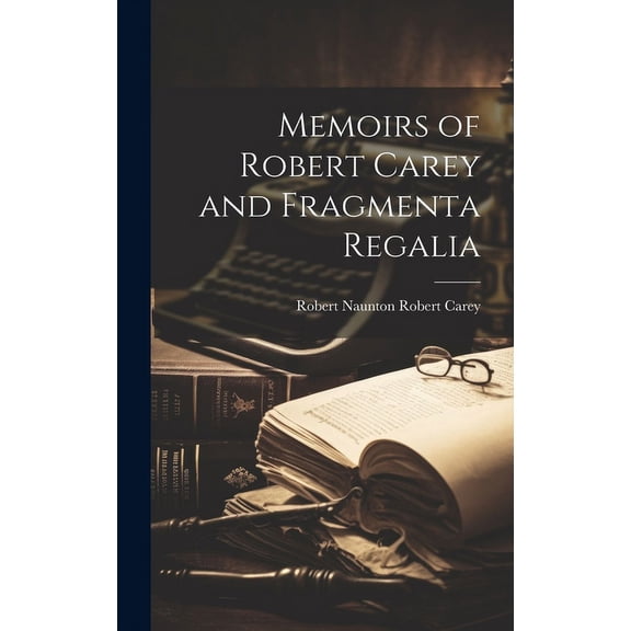 Memoirs of Robert Carey and Fragmenta Regalia (Hardcover)