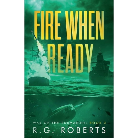 War of the Submarine Fire When Ready, Book 3, (Paperback)