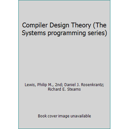 Compiler Design Theory (The Systems programming series), Used [Hardcover]