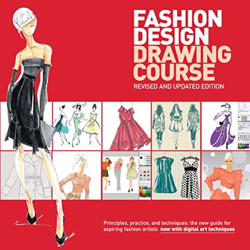 Fashion Design Drawing Course: Principles, Practice, and Techniques ...