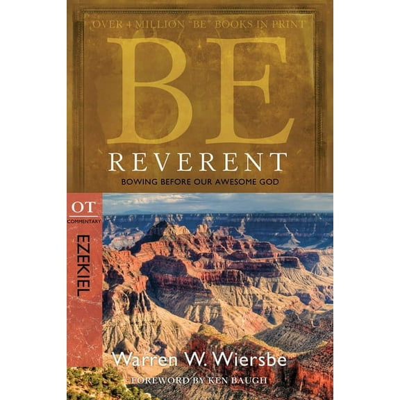 Be Series Commentary Be Reverent: Bowing Before Our Awesome God: OT Commentary: Ezekiel, (Paperback)
