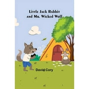 Little Jack Rabbit and Mr. Wicked Wolf (Paperback)