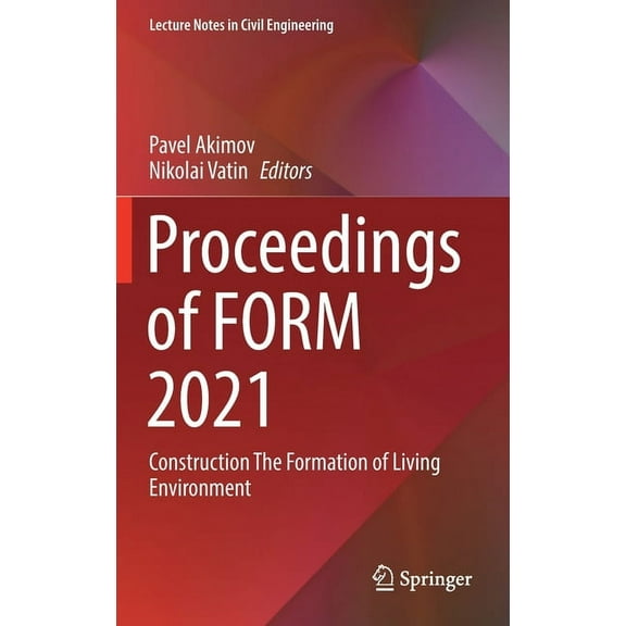 Lecture Notes in Civil Engineering Proceedings of Form 2021: Construction the Formation of Living Environment, Book 170, (Hardcover)