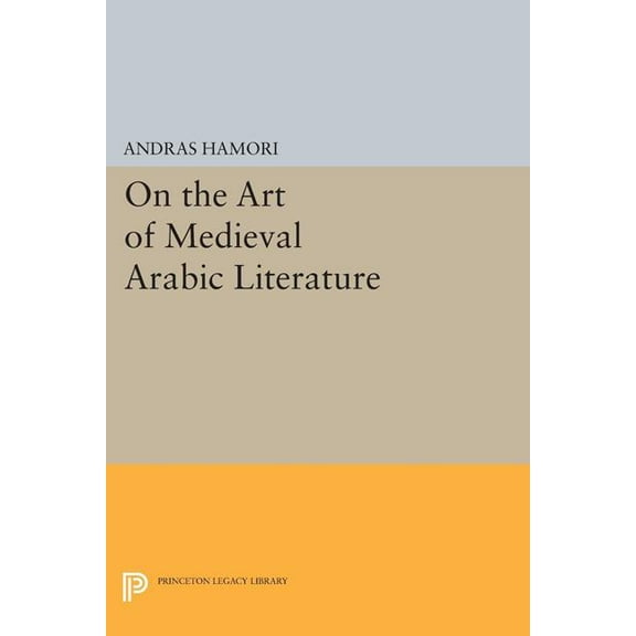 On the Art of Medieval Arabic Literature, (Paperback)