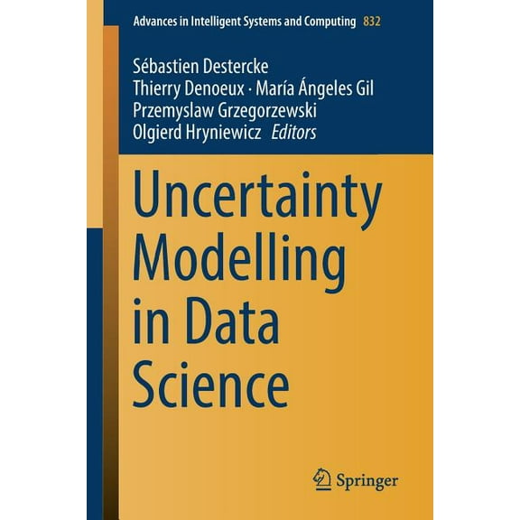 Advances in Intelligent Systems and Comp Uncertainty Modelling in Data Science, Book 832, (Paperback)