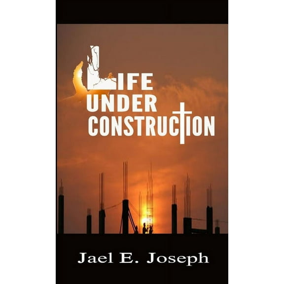 Life Under Construction, (Paperback)