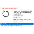 thumbnail image 2 of Vacuum Hose - Compatible with 2005 - 2009, 2011, 2013 - 2018 Mercedes-Benz SL65 AMG 2006 2007 2008 2014 2015 2016 2017, 2 of 2