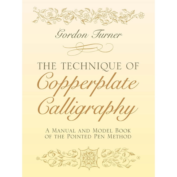 Pre-Owned The Technique of Copperplate Calligraphy: A Manual and Model Book of the Pointed Pen Method (Paperback) 0486255123 9780486255125