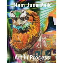 Nam June Paik: Art in Process (Hardcover)