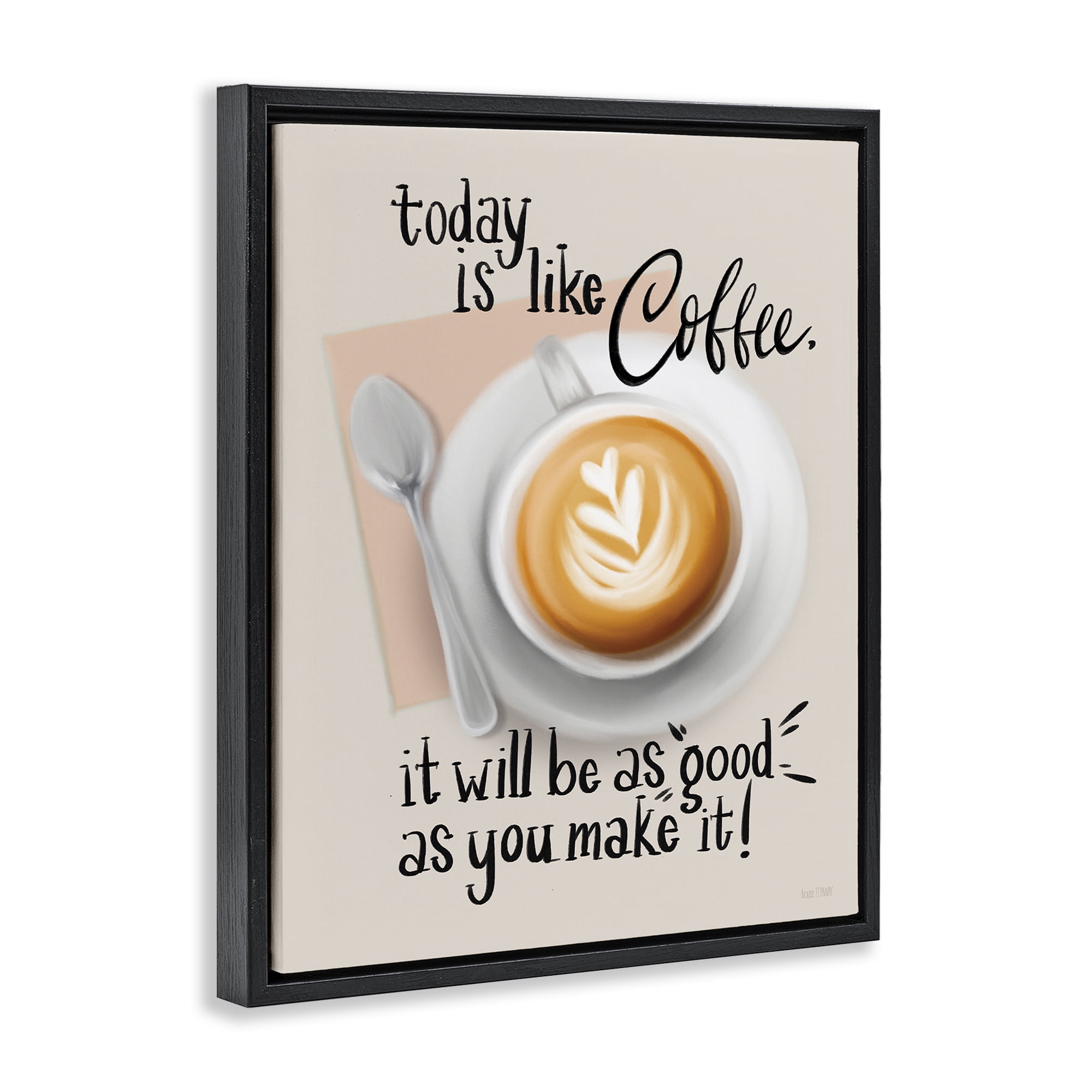 Stupell Industries Today Is Like Coffee Food & Beverage Painting Black Floater Framed Canvas Art Print Wall Art, 25 x 31
