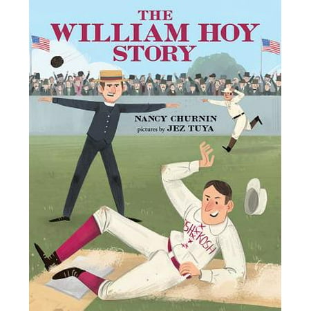 The William Hoy Story : How a Deaf Baseball Player Changed the