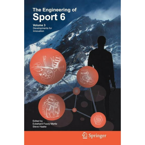 The Engineering of Sport 6: Volume 3: Developments for Innovation, (Paperback)
