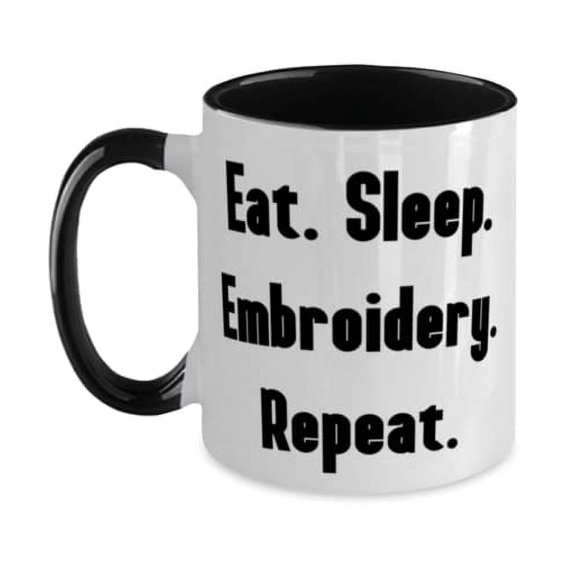 Useful Embroidery, Eat. Sleep. Embroidery. Repeat, Holiday Two Tone 11oz Mug For Embroidery