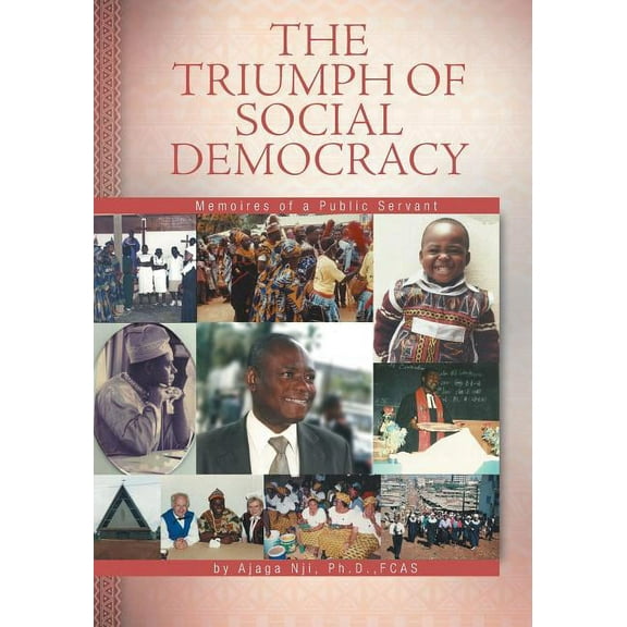 The Triumph of Social Democracy: Memoires of a Public Servant
