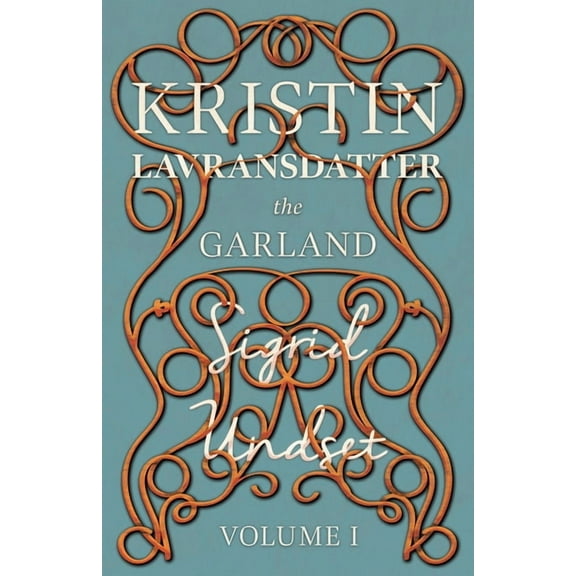 Kristin Lavransdatter The Garland;Kristin Lavransdatter - Volume I, Book 1, (Paperback)
