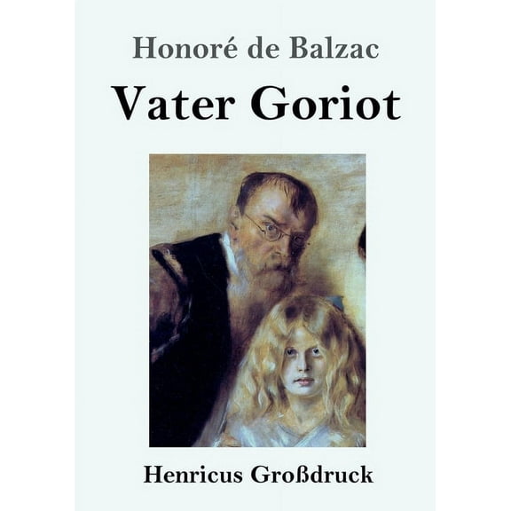 Vater Goriot (Großdruck) (Paperback)