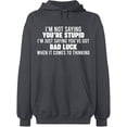 thumbnail image 2 of OXI Hoodie Sweatshirt - I'm Not Saying You're Stupid, Basic Casual Hoodie for Men's and Women Fleece Hoodie Long Sleeve - Charcoal Large, 2 of 3