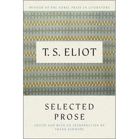 Selected Prose of T.S. Eliot, (Paperback)
