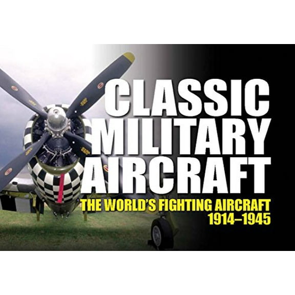 Pre-Owned Classic Military Aircraft : The World's Fighting Aircraft 1914-1945