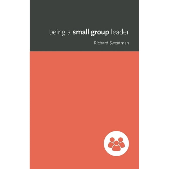 Being a Small Group Leader, (Paperback)
