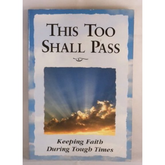 Pre-Owned This Too Shall Pass: Keeping Faith During Tough Times (Hardcover) 0785329544 9780785329541