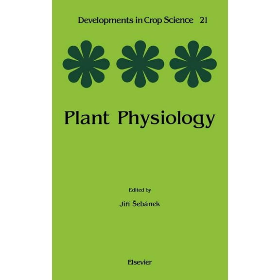Developments in Crop Science Plant Physiology: Volume 21, Book 21, (Hardcover)