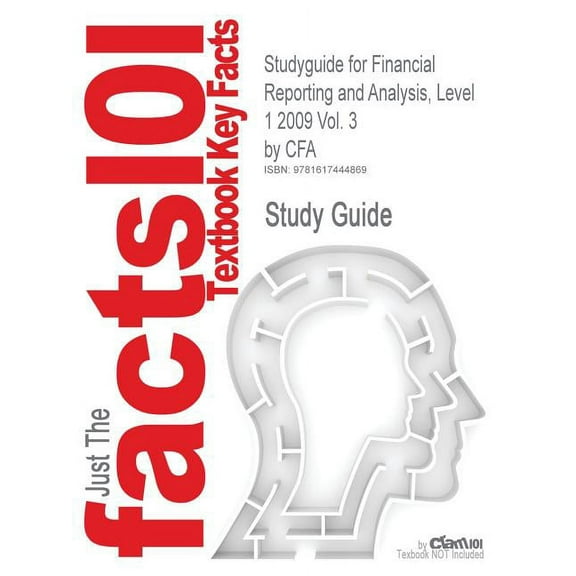 Studyguide for Financial Reporting and Analysis, Level 1 2009 Vol. 3 by Cfa, ISBN 9780536537058 (Paperback)