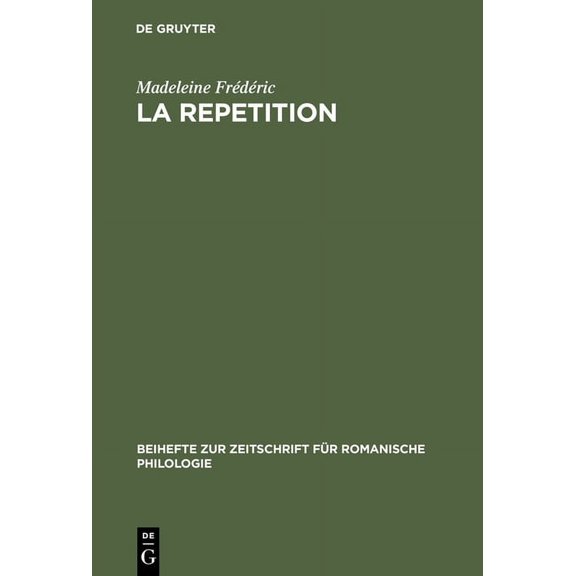 Beihefte Zur Zeitschrift FÃ¼r Romanische La repetition, Book 199, (Hardcover)