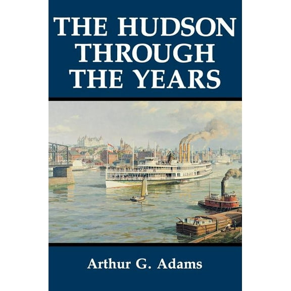 The Hudson Through the Years (Hardcover)