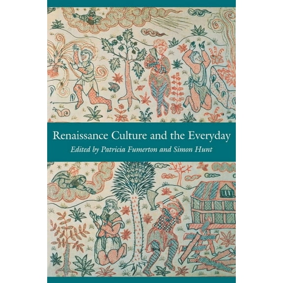 New Cultural Studies Renaissance Culture and the Everyday, (Paperback)