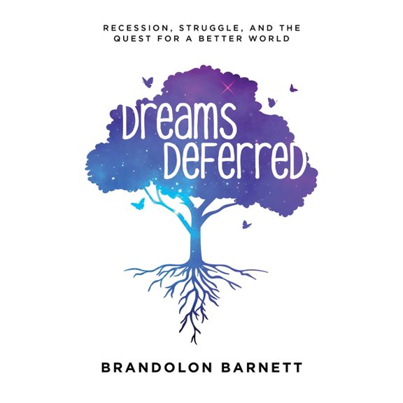 Dreams Deferred : Recession, Struggle, and the Quest for a Better World (Paperback)
