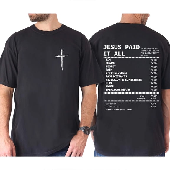 Jesus Paid It All Double Sided T-Shirt – Christian Cross Graphic Tee, Faith Religious Shirt, Inspirational Bible Verse Unisex Top