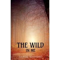 The Wild In Me (Paperback)