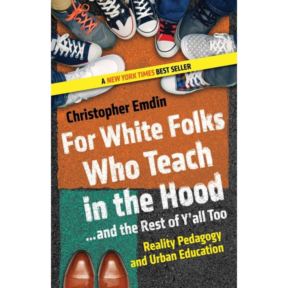 Pre-Owned For White Folks Who Teach in the Hood... and the Rest of Y'all Too: Reality Pedagogy and Urban Education (Paperback) 0807028029 9780807028025