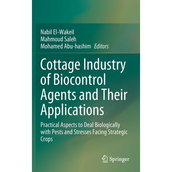 Cottage Industry of Biocontrol Agents and Their Applications: Practical Aspects to Deal Biologically with Pests and Stre, (Hardcover)