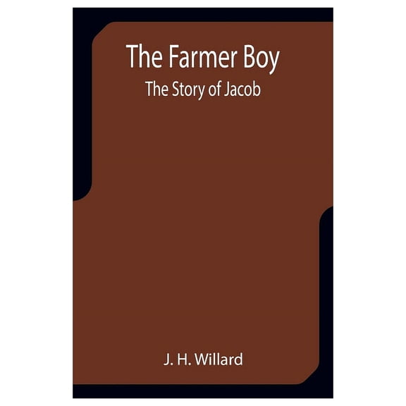 The Farmer Boy; the Story of Jacob, (Paperback)