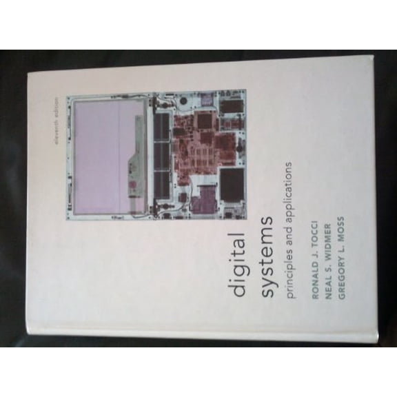 Pre-Owned Digital Systems: Principles and Applications (11th Edition) (Hardcover) 0135103827 9780135103821