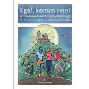 Egal, komm rein! : Willkommen auf Burg Wolkenberg! Ein Comic mit Sagen aus dem Kempter Wald (Paperback)