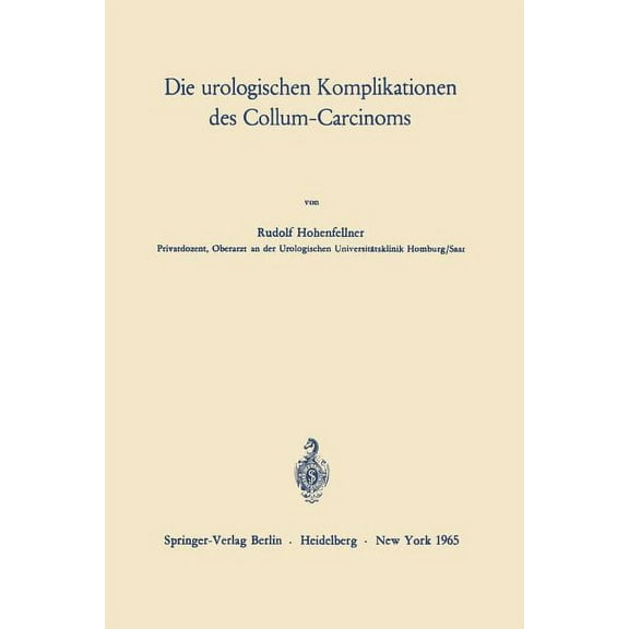 Die Urologischen Komplikationen Des Collum-Carcinoms, (Paperback)