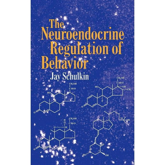 The Neuroendocrine Regulation of Behavior, (Hardcover)