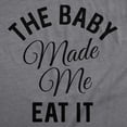 thumbnail image 2 of T-shirt de Maternité « The Baby Made Me Eat It » Annonce Drôle Graphique Grossesse, 2 of 7